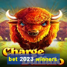 bet 2023 winners